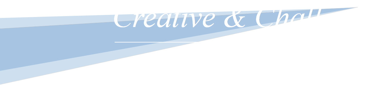 Creative & Challenge 創造と挑戦